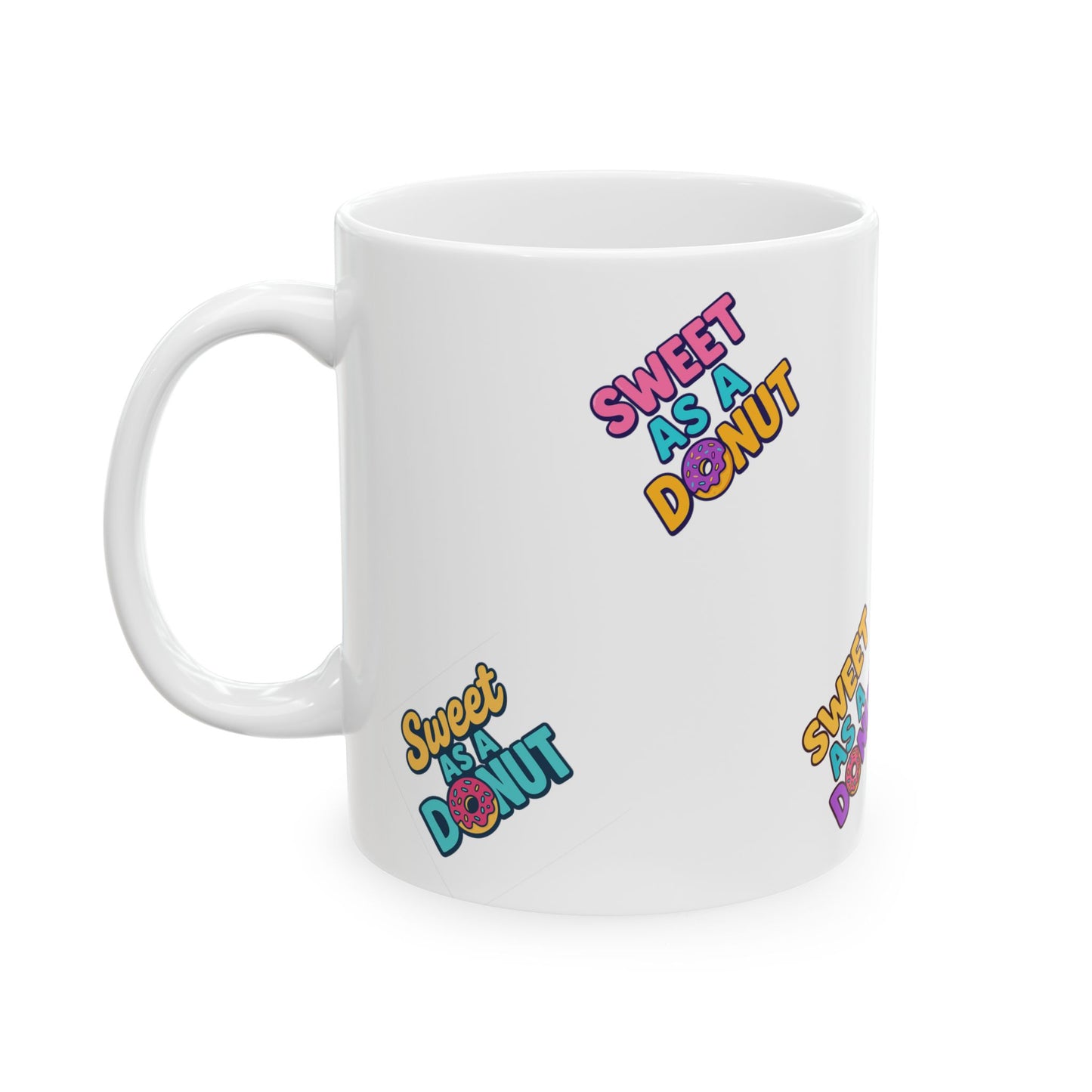 Sweet As A Donut Ceramic Mug - Fun Coffee Cup for Donut Lovers, Cute Gift for Birthdays, Treat Yourself, Coffee Lovers, Kitchen Decor