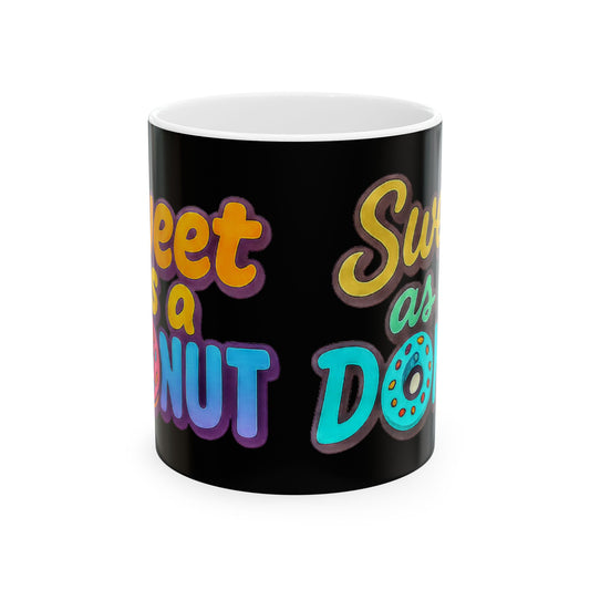 Sweet as a Donut Ceramic Mug | Fun Coffee Cup, Gift for Donut Lovers, Cute Kitchen Decor, Birthday Present, Unique Drinkware
