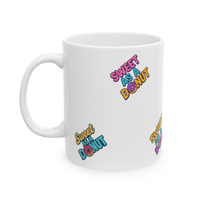 Sweet As A Donut Ceramic Mug - Fun Coffee Cup for Donut Lovers, Cute Gift for Birthdays, Treat Yourself, Coffee Lovers, Kitchen Decor