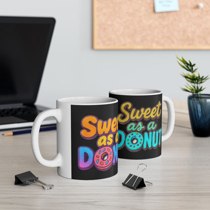 Sweet as a Donut Ceramic Mug | Fun Coffee Cup, Gift for Donut Lovers, Cute Kitchen Decor, Birthday Present, Unique Drinkware
