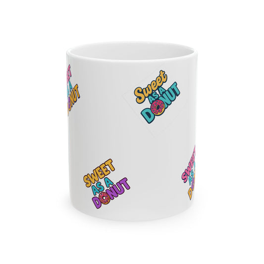 Sweet As A Donut Ceramic Mug - Fun Coffee Cup for Donut Lovers, Cute Gift for Birthdays, Treat Yourself, Coffee Lovers, Kitchen Decor