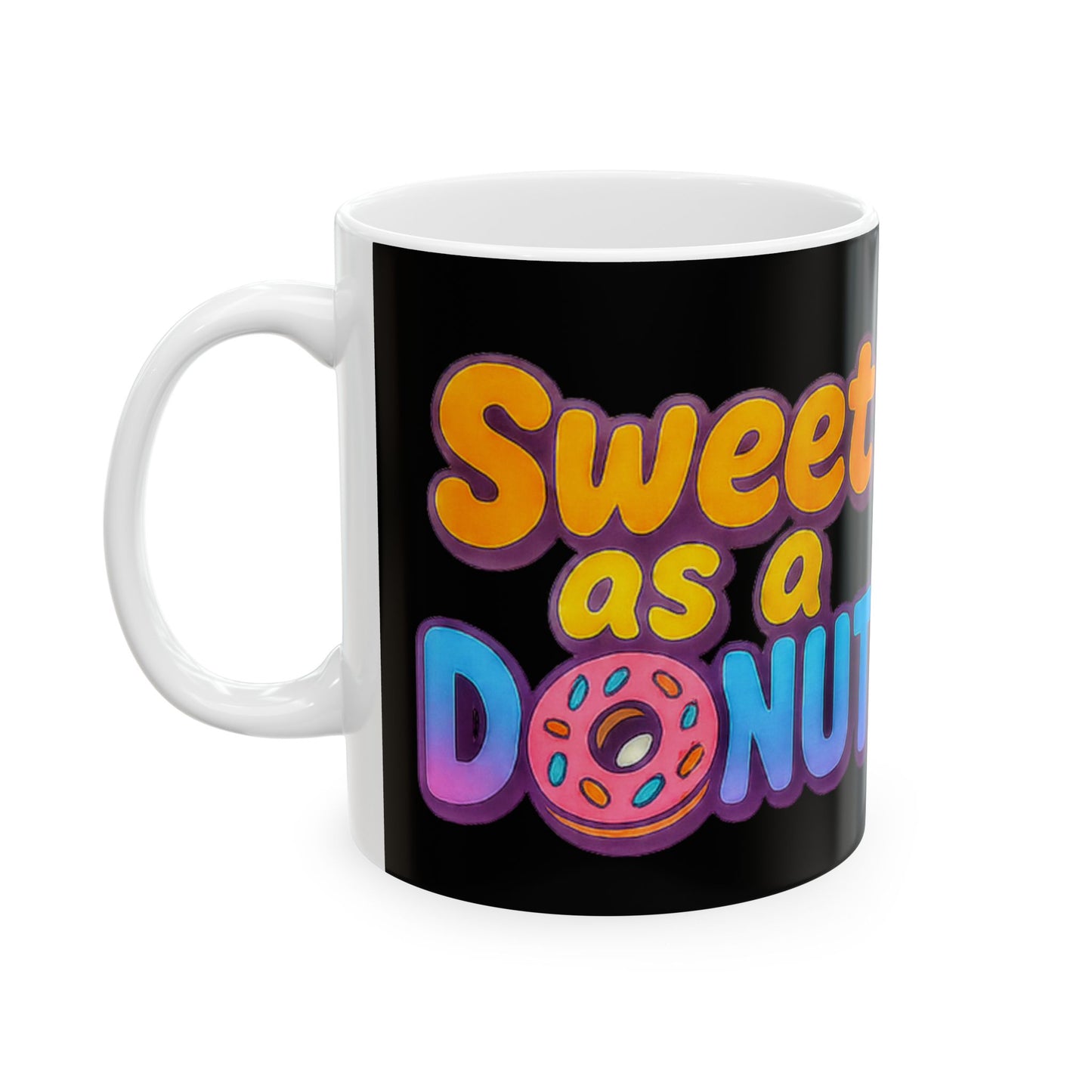 Sweet as a Donut Ceramic Mug | Fun Coffee Cup, Gift for Donut Lovers, Cute Kitchen Decor, Birthday Present, Unique Drinkware