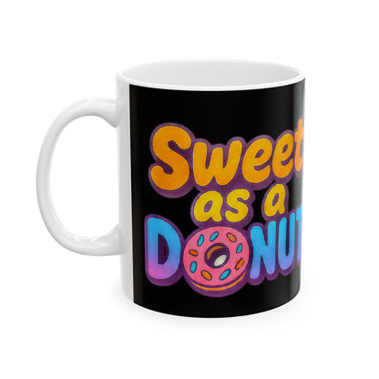 Sweet as a Donut Ceramic Mug | Fun Coffee Cup, Gift for Donut Lovers, Cute Kitchen Decor, Birthday Present, Unique Drinkware